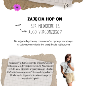 Zajęcia jednorazowe HOP ON! SER MEDIOCRE ES ALGO VERGONZOSO?